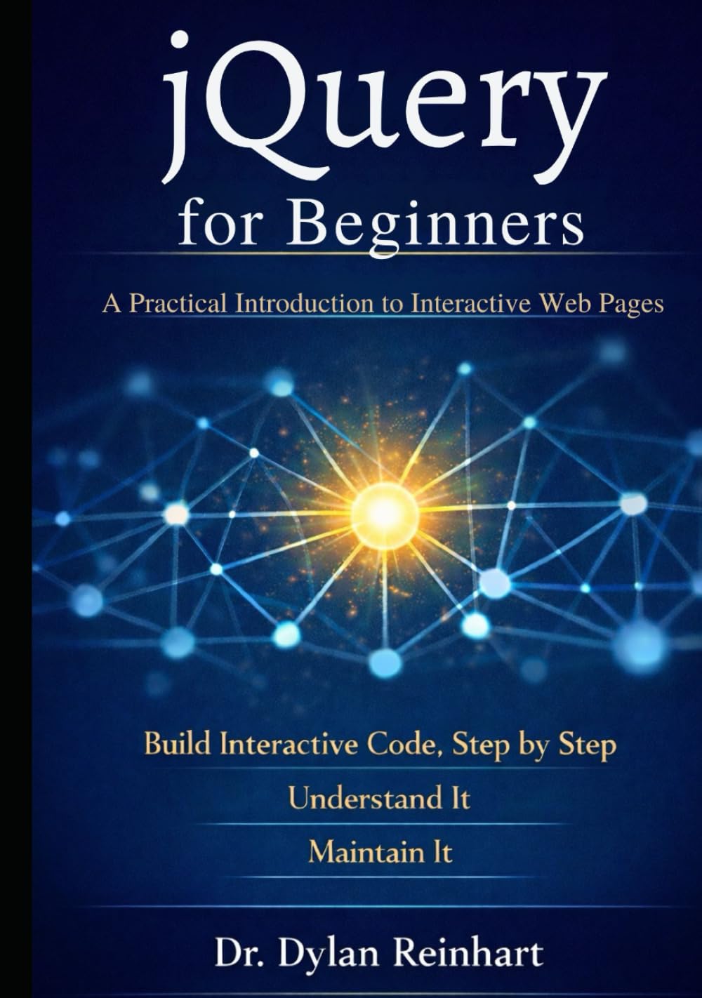 jQuery for Beginners: A Practical Introduction to Interactive Web Pages