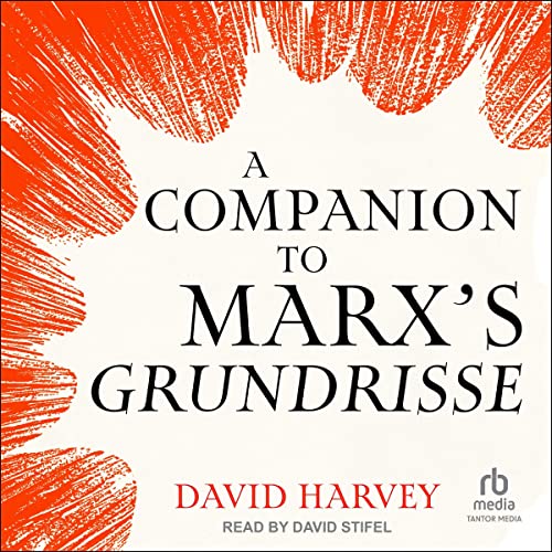 A Companion to Marx's Grundrisse by David Harvey episode artwork