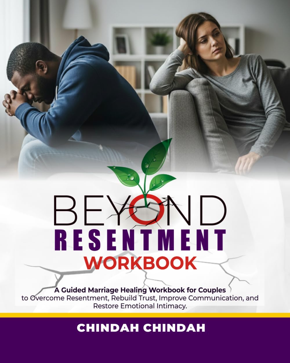 Beyond Resentment Workbook: A Guided Marriage Healing Workbook for Couples to Overcome Resentment, Rebuild Trust, Improve Communication, and Restore Emotional Intimacy