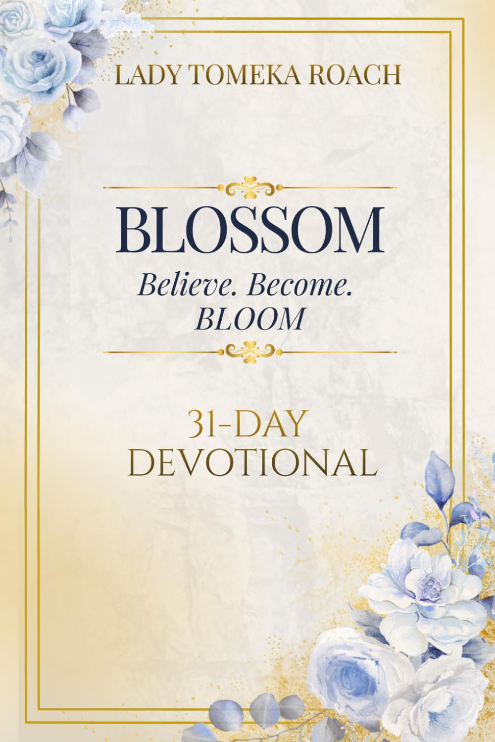 Blossom: Believe. Become. BLOOM