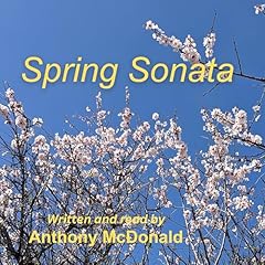 Spring Sonata Audiobook By Anthony McDonald cover art