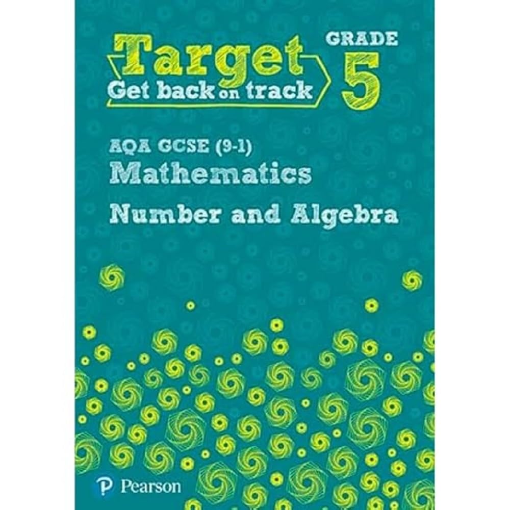 Target Grade 5 AQA GCSE (9-1) Mathematics Number and Algebra Workbook (Intervention Maths)