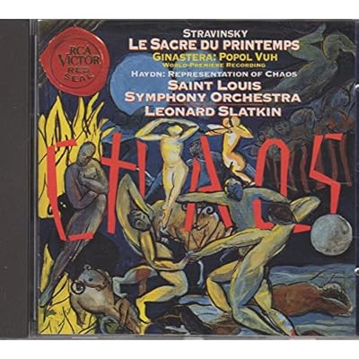 Stravinsky, Haydn, Ginastera: Rite of Spring, Chaos, Popul Vuh