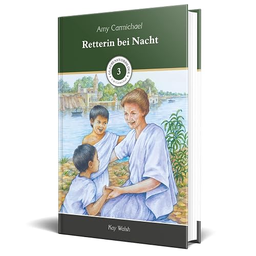 Retterin bei Nacht: Amy Carmichael: 3
