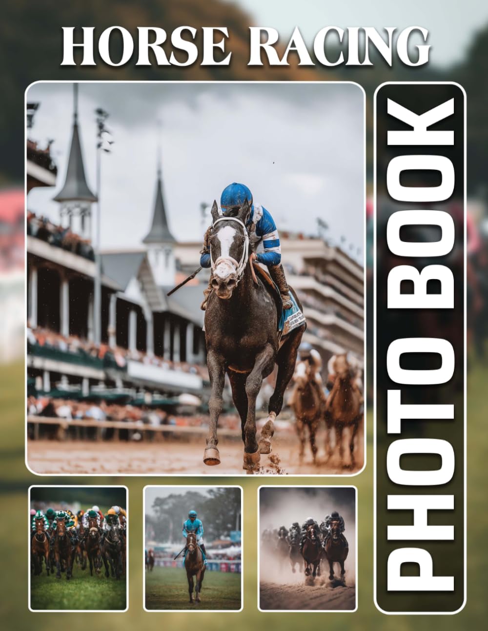 Horse Racing Photobook: The 40 Photos Of Equestrian Events And Jockey Races Moments For Relaxation