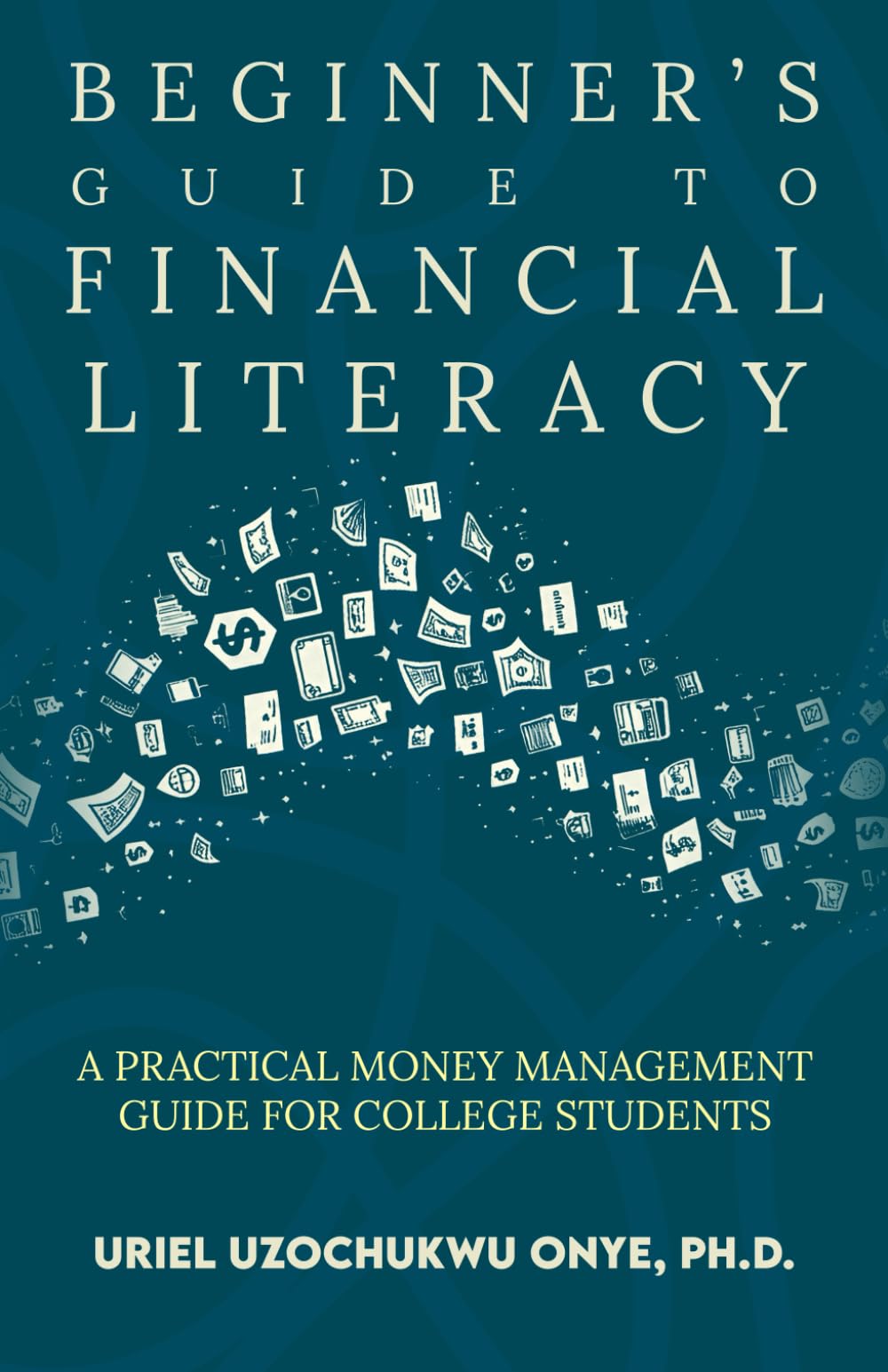 Beginners Guide to Financial Literacy: A Practical Money Management Guide for College Students
