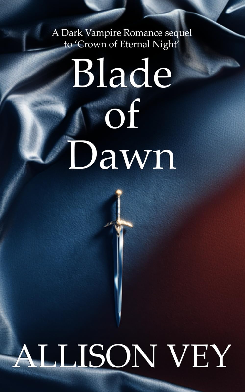 Blade of Dawn: A Dark Vampire Romance sequel to ‘Crown of Eternal Night’ (Tsarov Vampires Series)