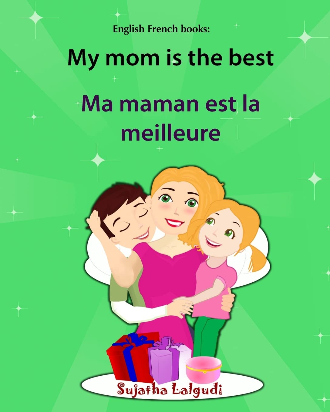 English French books: My mom is the best. Ma maman est la meilleure: Bilingual (French Edition), Children's English-French Picture book (Bilingual ... 5 (Bilingual French books for children)