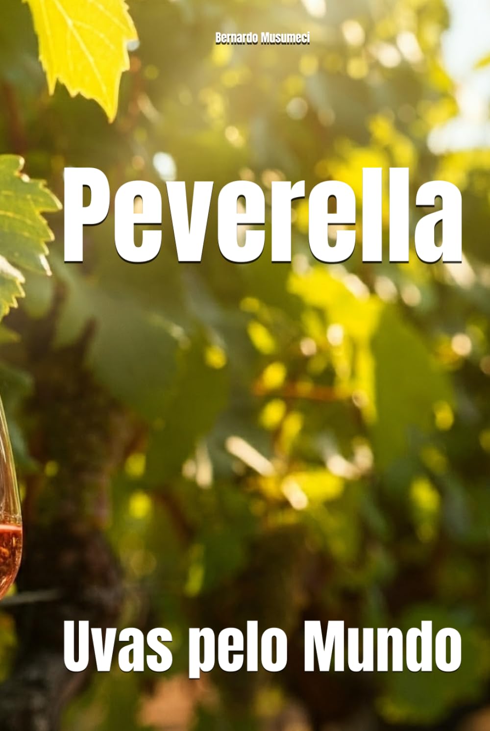 Peverella: Uvas pelo Mundo (Wines of the World: Italy)