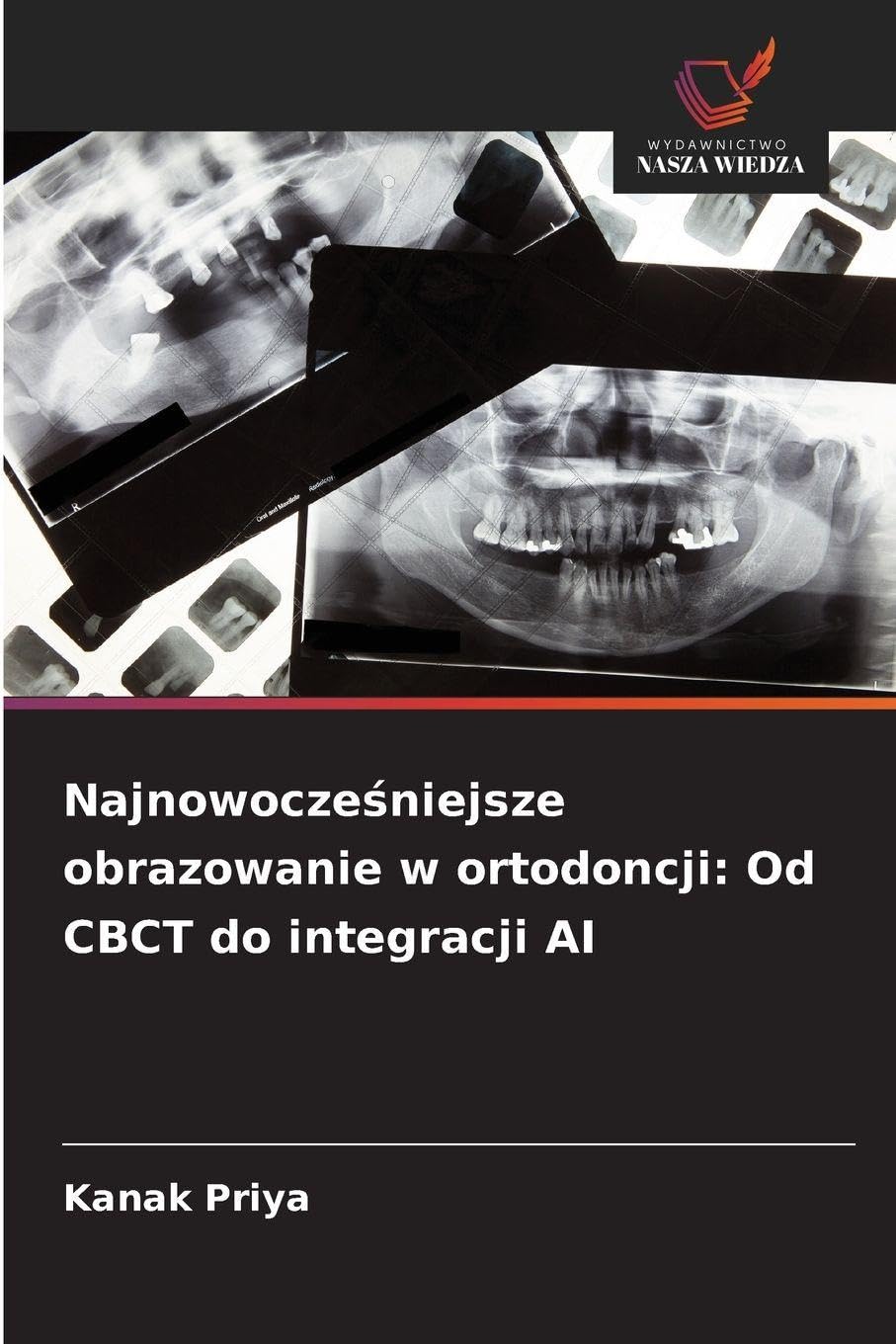 Najnowocześniejsze obrazowanie w ortodoncji: Od CBCT do integracji AI