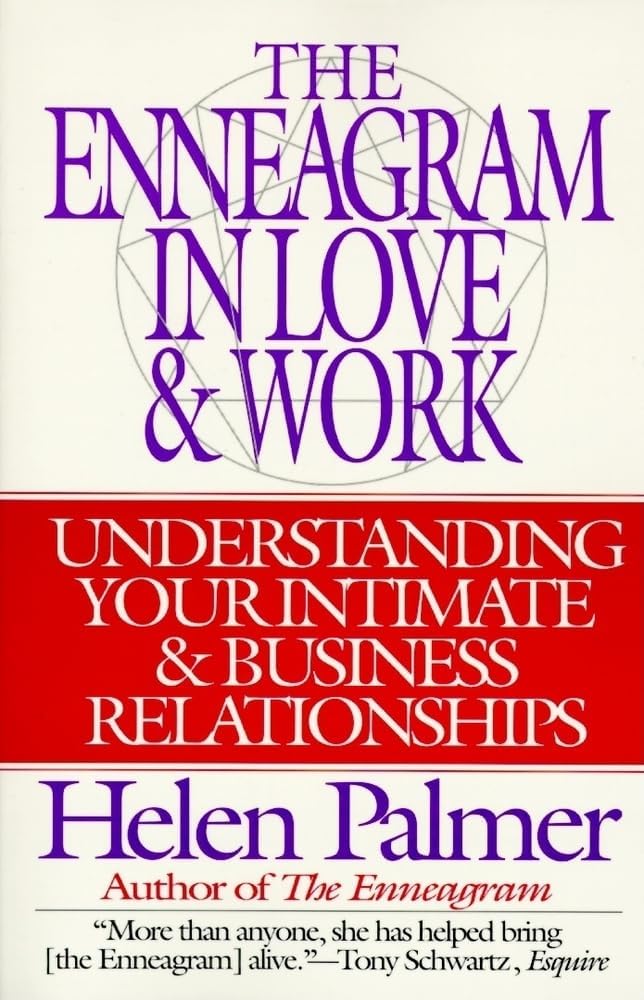 The Enneagram in Love and Work: Understanding Your Intimate and Business Relationships โ A Leading Teacher's Practical Guide to the 9 Types