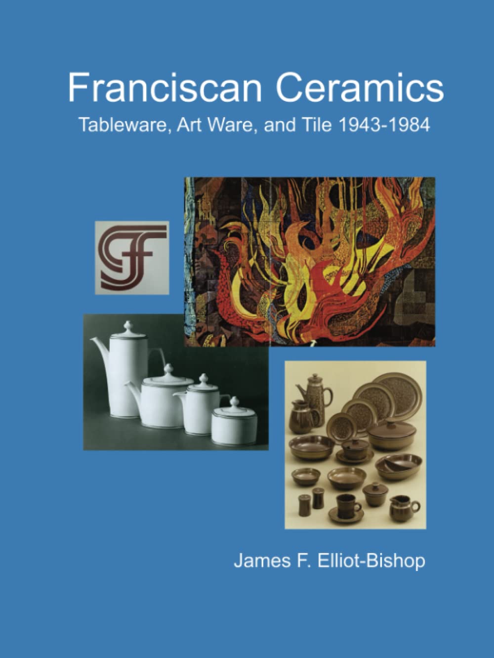 Franciscan Ceramics Tableware Art Ware and Tile 1943-1984 l'encyclopédie haut de gamme