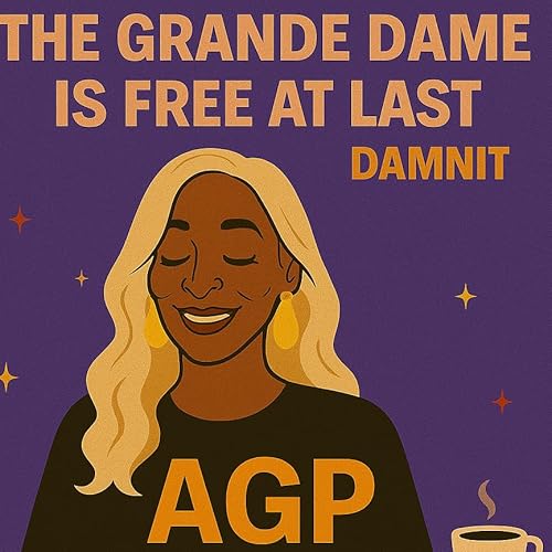 THE GRANDE DAME IS FREE AT LAST DAMNIT 👩🏽🦳 Podcast Por arte de portada