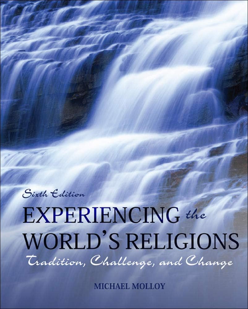 Experiencing the World's Religions: Tradition, Challenge, and Change, 6th Edition 6th Edition