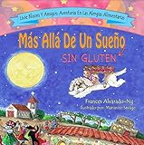  Más Allá De Un Sueño Sin Gluten (Livie Bloom y Amigos: Aventuras en las Alergias Alimentarias)