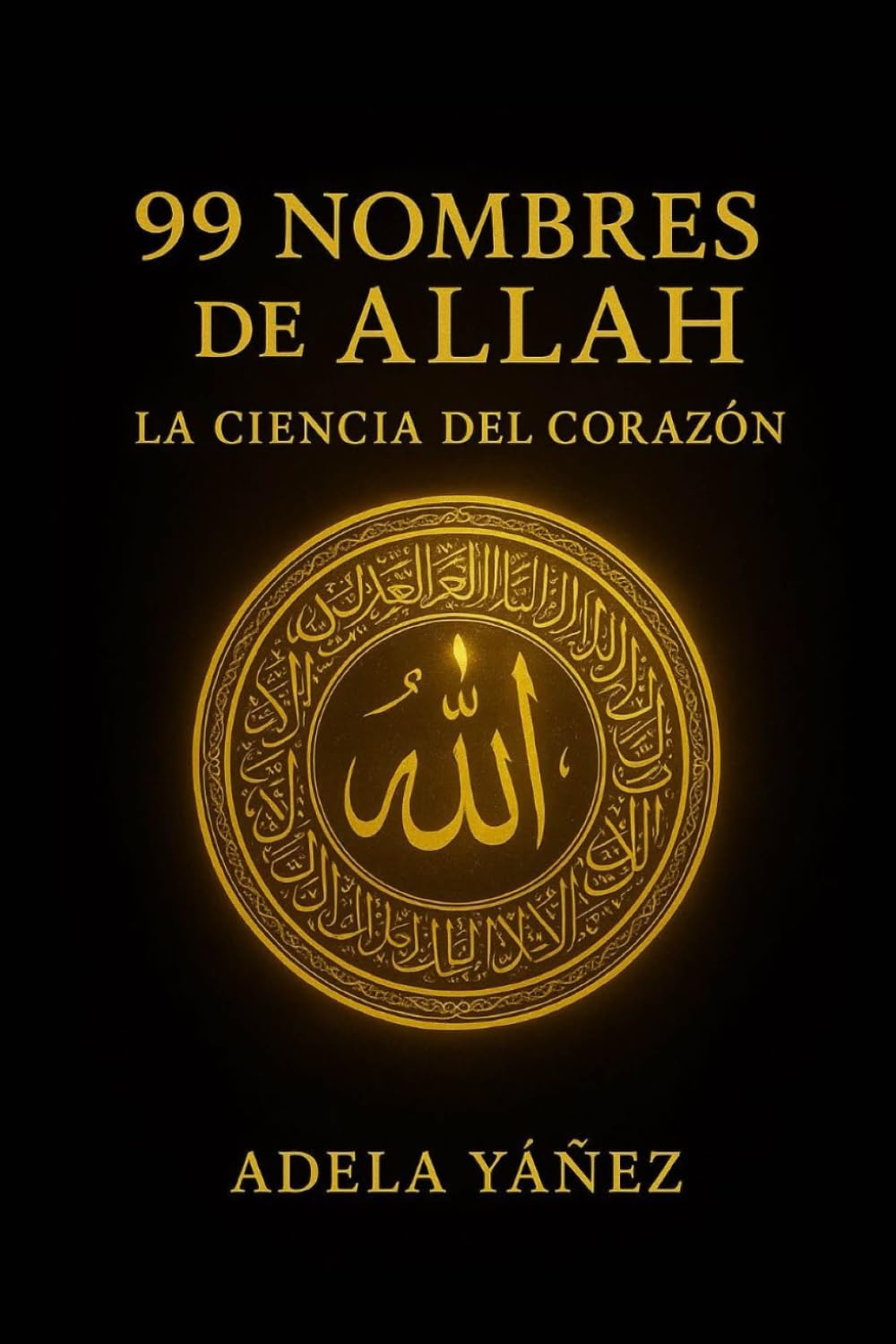 99 Nombres de Allah: La Ciencia del Corazón