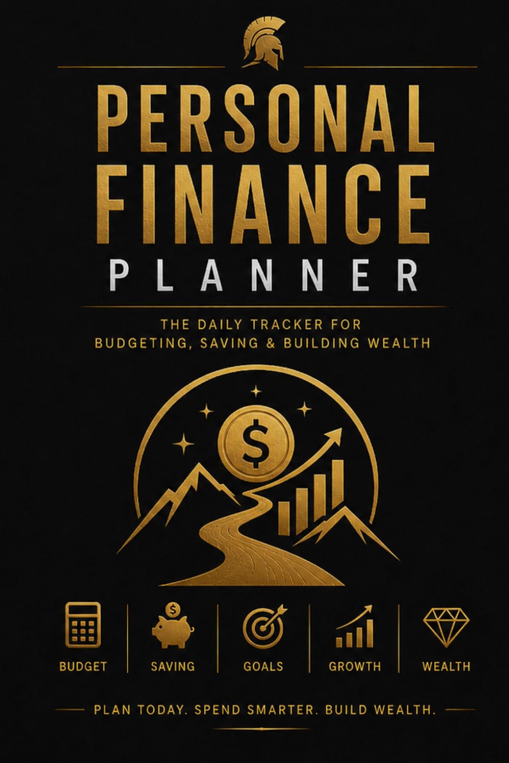 Personal Finance Planner: The Daily Tracker for Budgeting, Saving & Building Wealth
