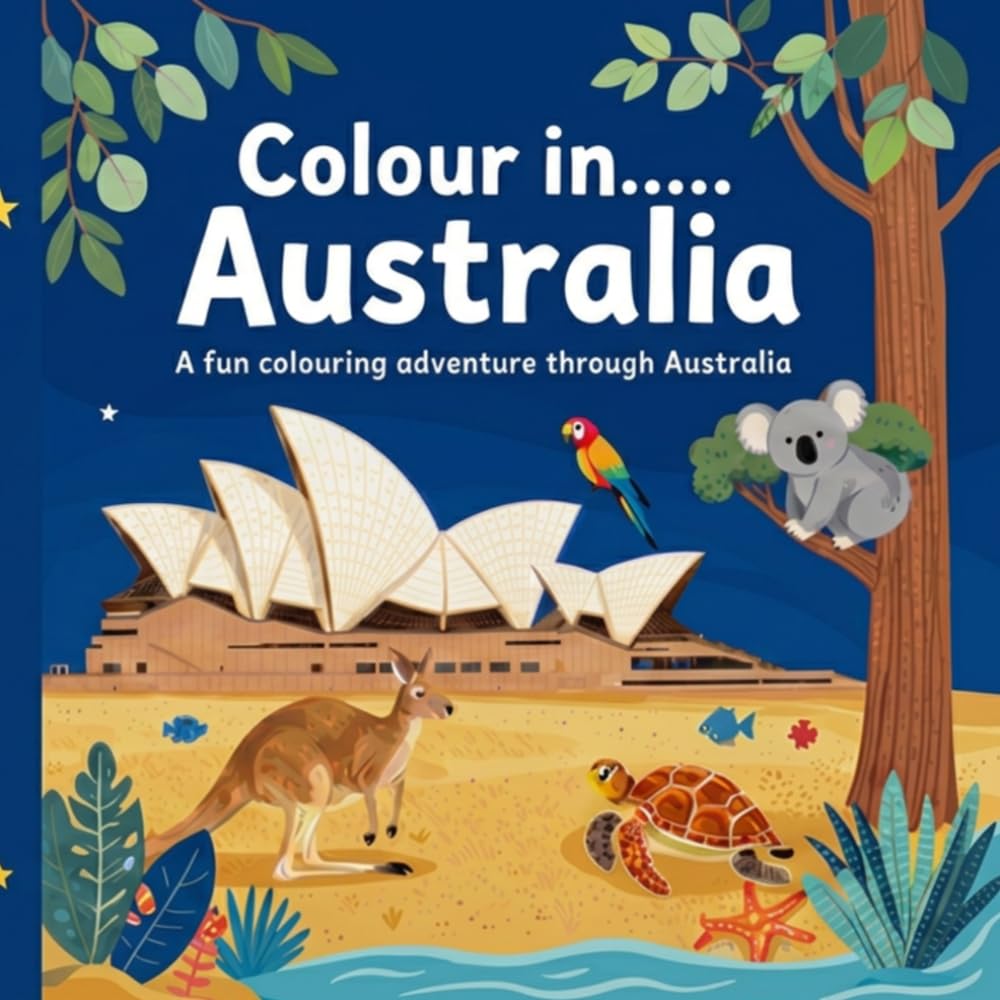Colour in....Australia: A fun colouring adventure through Australia (Colour in.....Around the World)