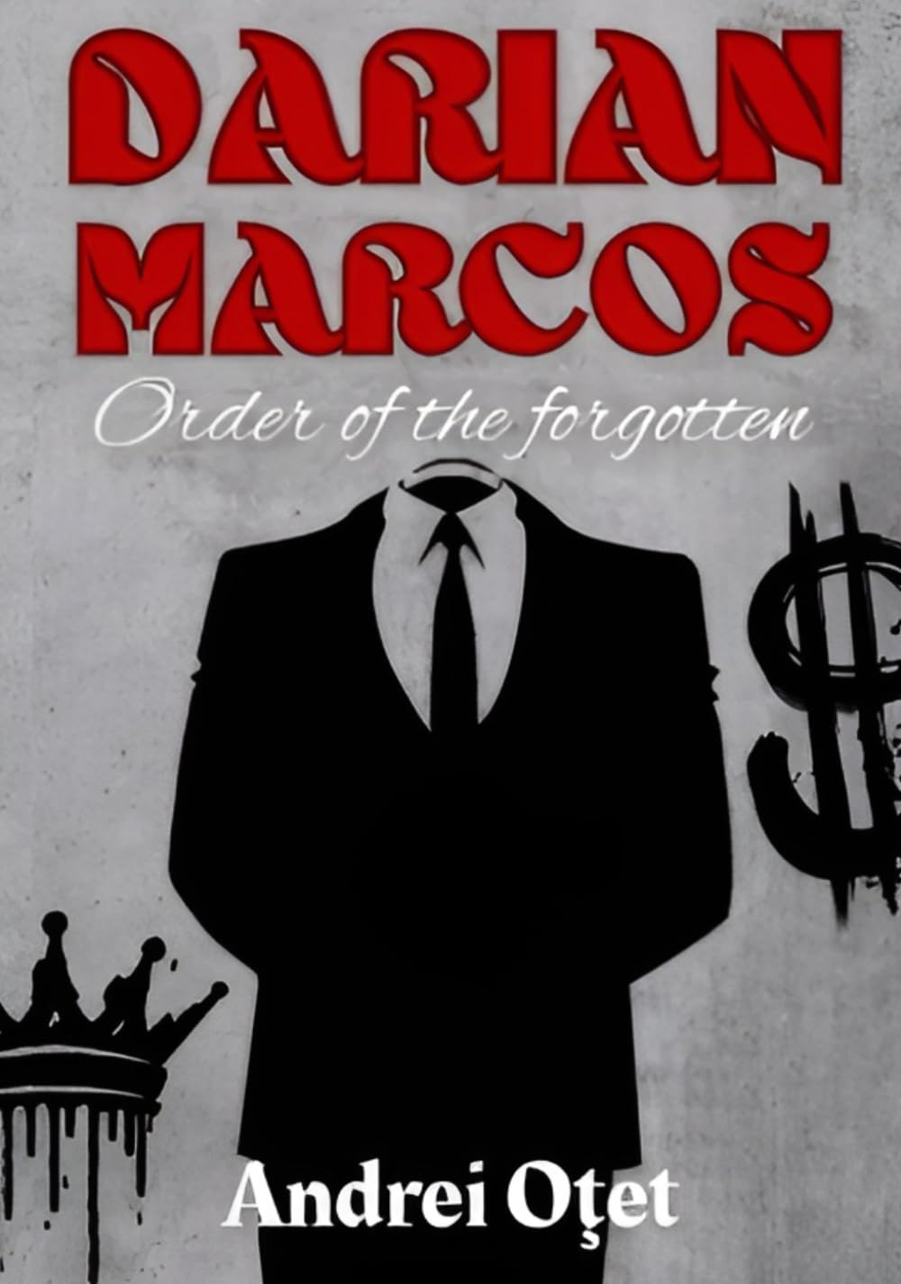 Darian Marcos: Order of the forgotten: A Masculine Thriller Series | Espionage, Brotherhood, Rebellion, and Stoic Survival