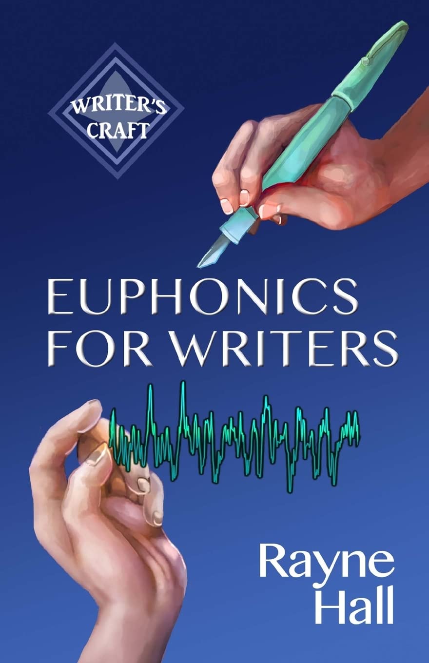 Euphonics for Writers: Professional Techniques for Fiction Authors: Volume 15 (Writer's Craft)