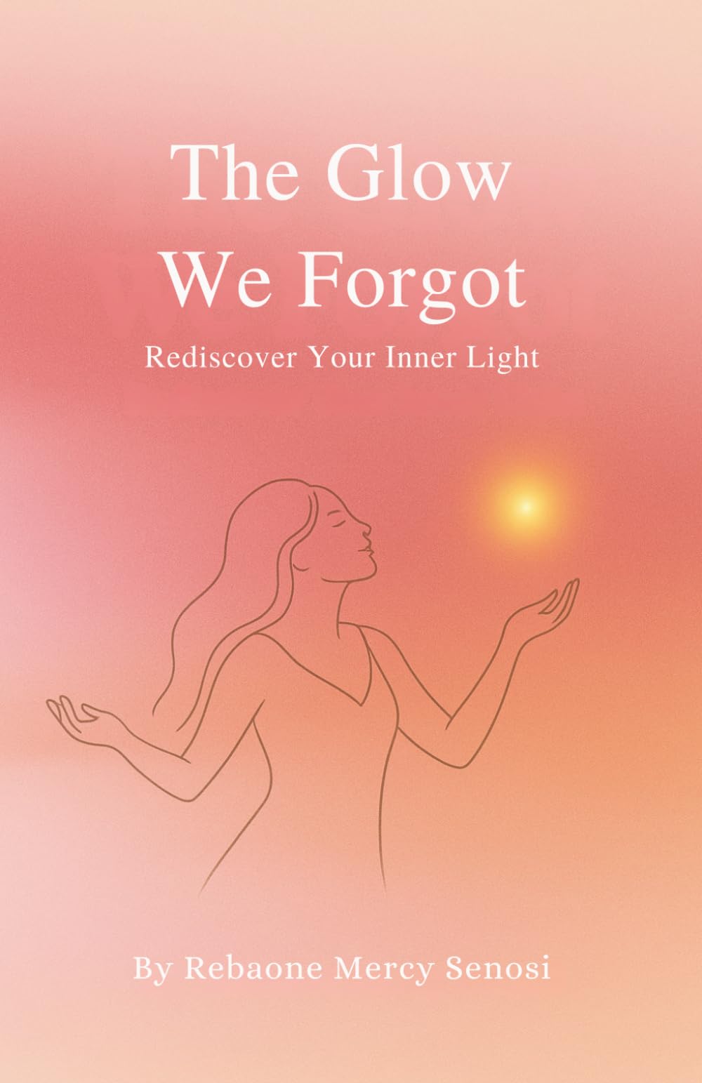 The Glow We Forgot: Rediscover Your Inner Light