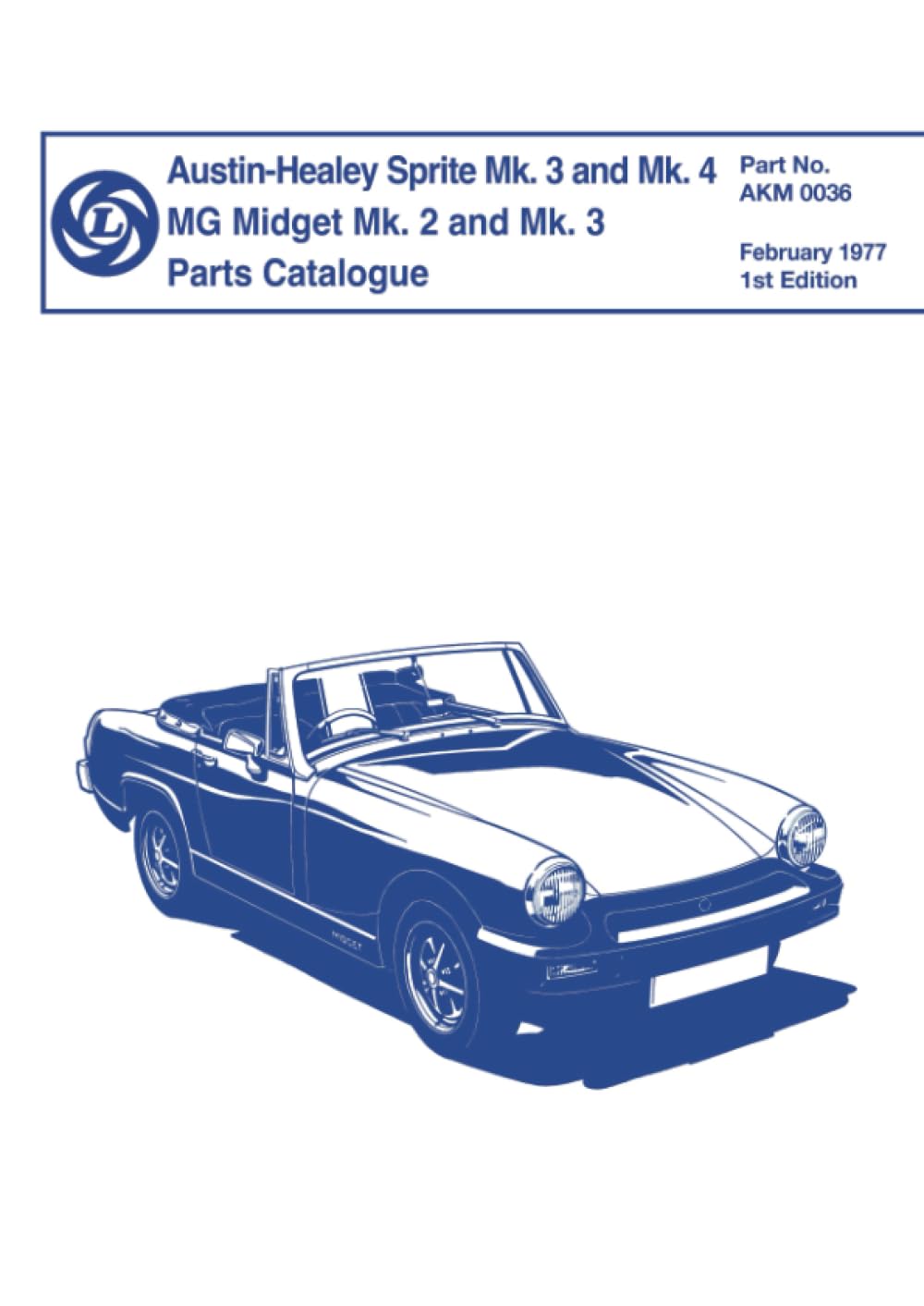 Austin-Healey Sprite Mk. 3 and Mk. 4, MG Midget Mk. 2 and Mk. 3 Parts Catalogue: AKM 0036