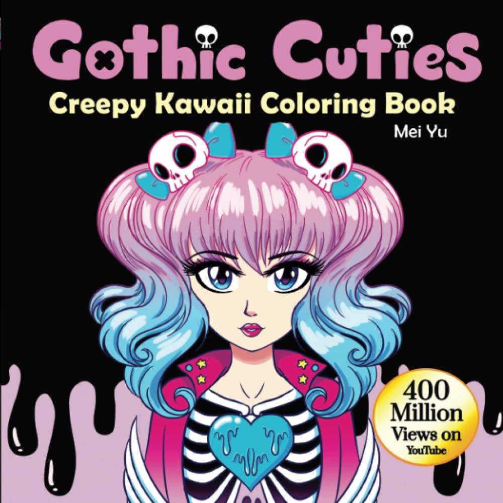 Gothic Cuties: Creepy Kawaii Coloring Book: Cute and Creepy Adult Coloring Book with Adorable Anime Manga Girls, Goth Characters, Spooky Kawaii ... Relief (Mei Yu's Inspiring Coloring Books)