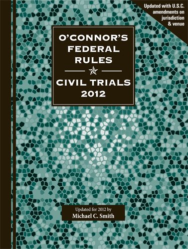 O'Connor's Federal Rules * Civil Trials 2012 by... 1598391356 Book Cover