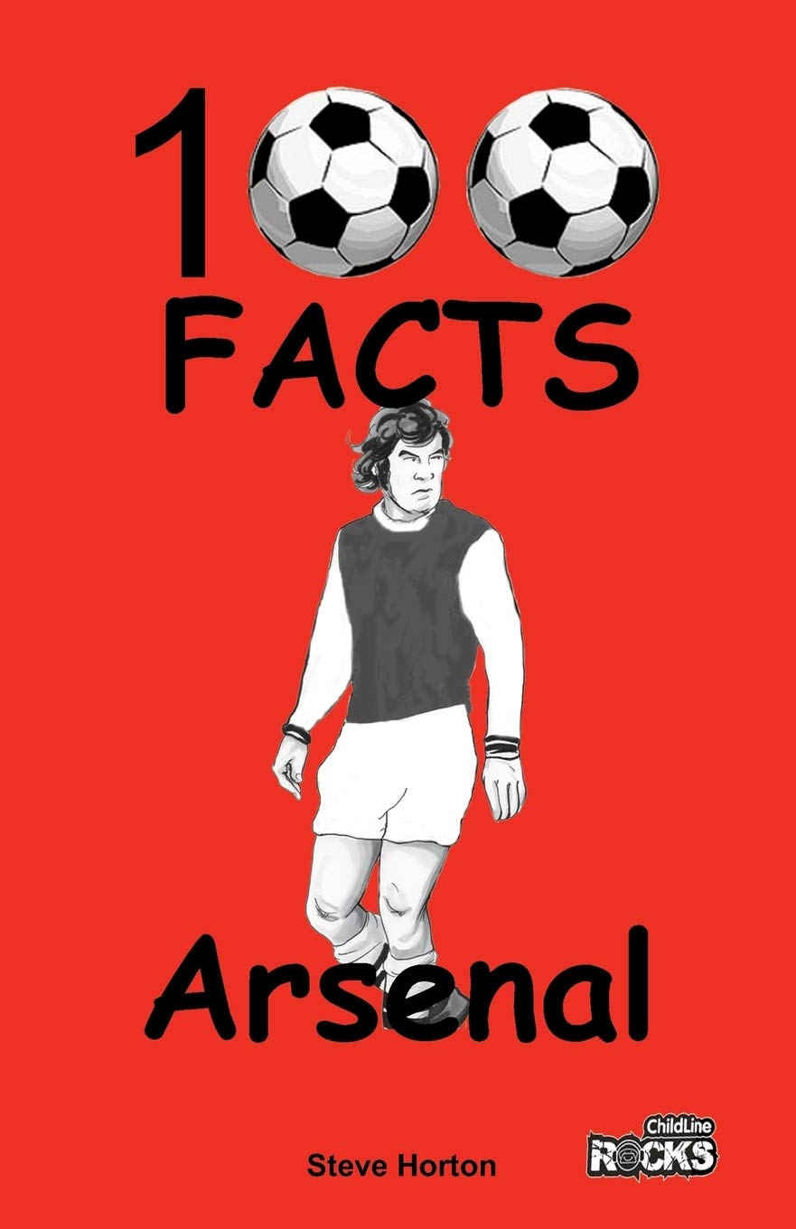 Arsenal FC- 100 Facts by Steve Horton (Paperback Book)