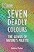 Produktbild Seven Deadly Colours: The Genius of Nature's Palette