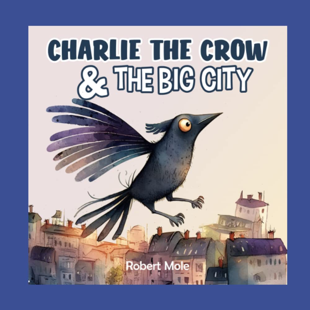Charlie the Crow: And the Big City