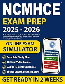 NCMHCE Study Guide: The Most Up-to-Date Exam Prep for the National Clinical Mental Health Counseling Examination with 2,000 Questions, Realistic Case Studies, 10 Full-Length Exams, and Expert Tips