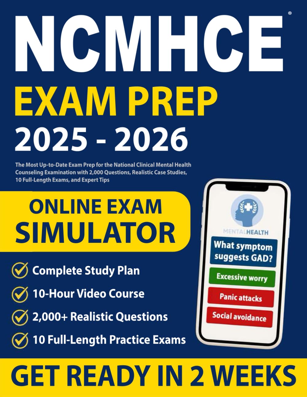 NCMHCE Study Guide: The Most Up-to-Date Exam Prep for the National Clinical Mental Health Counseling Examination with 2,000 Questions, Realistic Case Studies, 10 Full-Length Exams, and Expert Tips