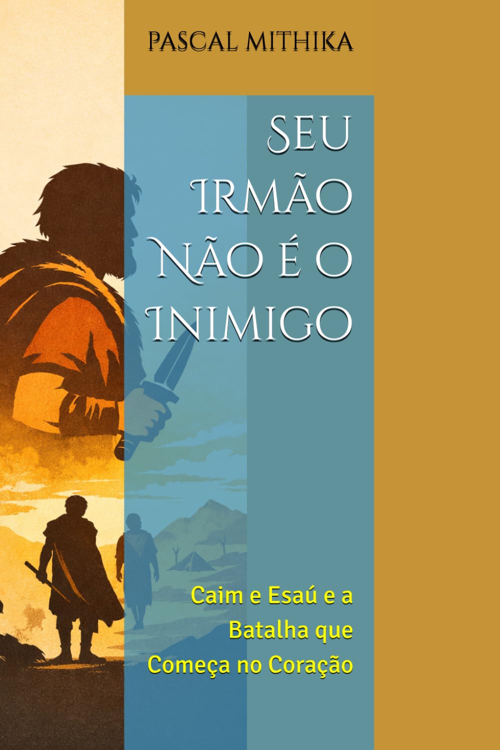 Seu Irmão Não é o Inimigo: Caim e Esaú e a Batalha que Começa no Coração