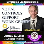 Cover of Developing Leadership Skills 53: Visual Controls Support Work Groups, Module 6, Section 4