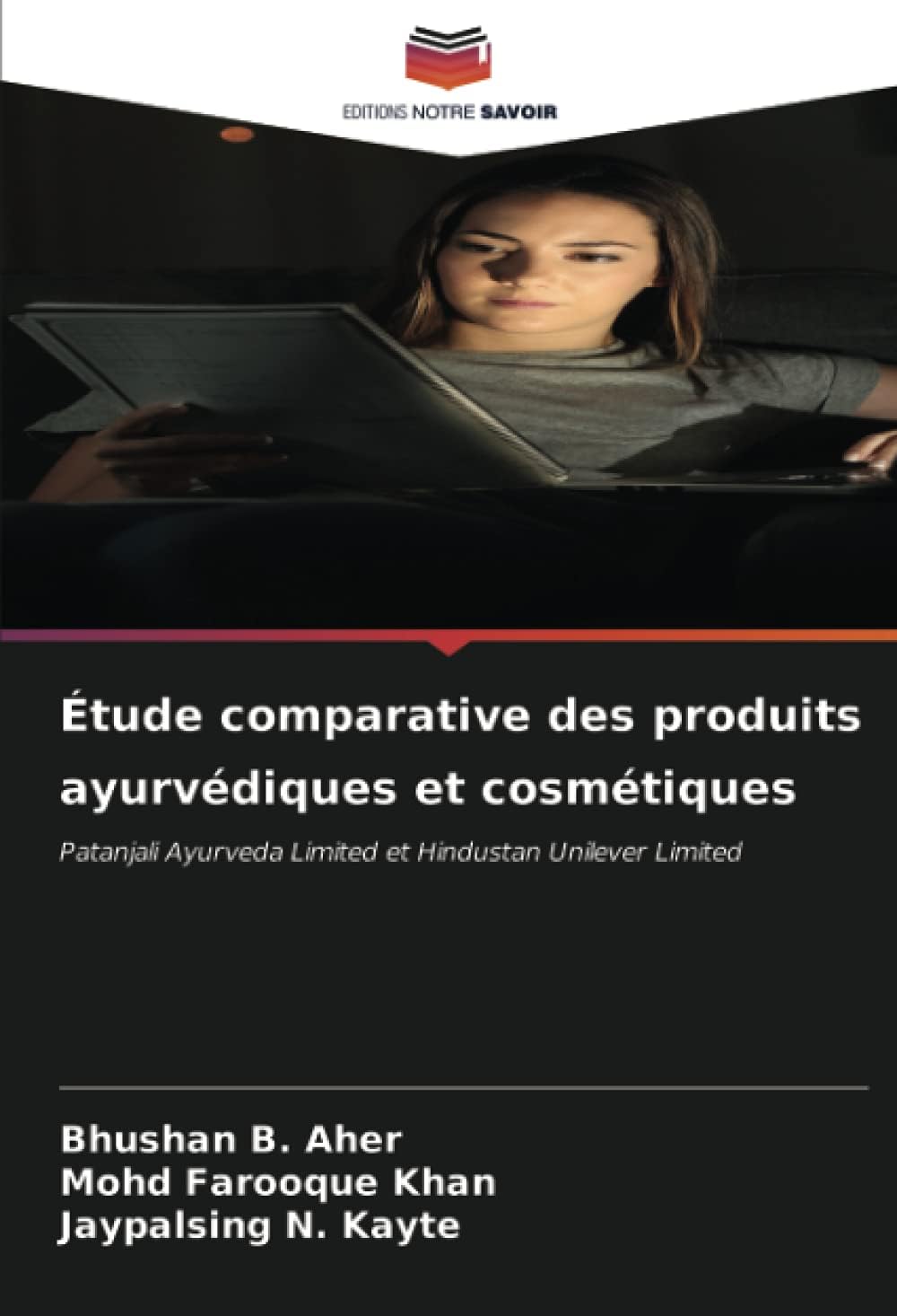 Étude comparative des produits ayurvédiques et cosmétiques: Patanjali Ayurveda Limited et Hindustan Unilever Limited (French Edition)