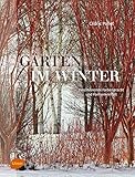 Gärten im Winter: Faszinierende Farbenpracht und Formenvielfalt - Cédric Pollet