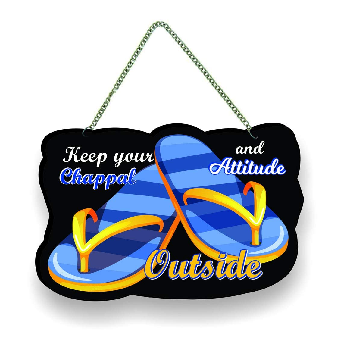 Keep Your Chappal and Attitude Outside Quote Printed Wall Hanging Sign Board for Living Room/Home/Office, Designer Gift for Family, Friends, Housewarming Gift Idea