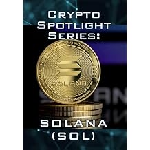 Crypto Spotlight Series Solana SOL Crypto for Beginners Cryptocurrency Spotlight Series