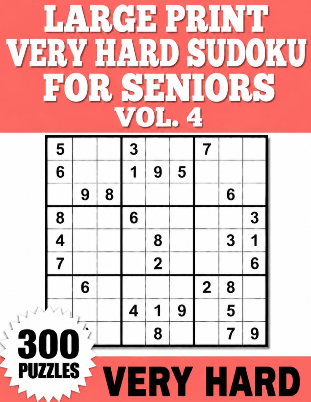 Large Print Very Hard Sudoku for Seniors Vol. 4: One Puzzle Per Page with Full Solutions