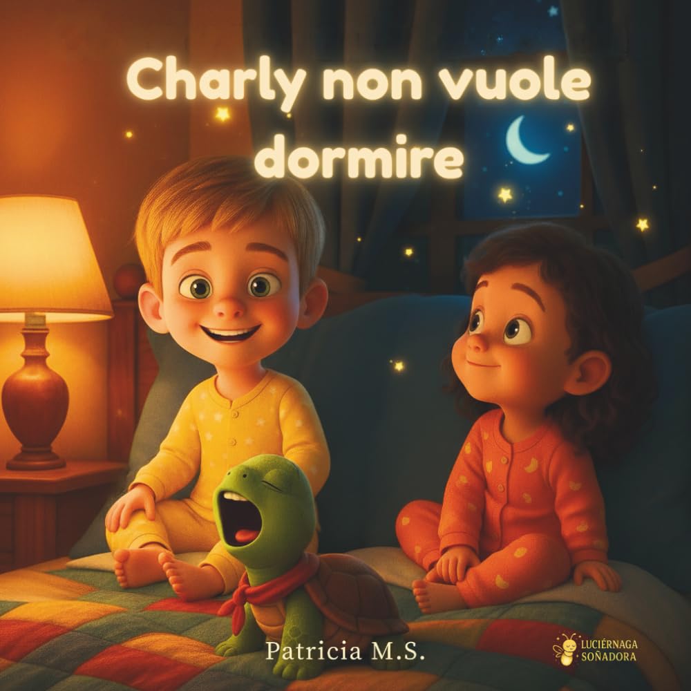 Charly non vuole dormire: Un racconto dolce e magico che accompagna i piccoli al sonno con un sorriso. (Los Minicuentos de Charly y Laia)