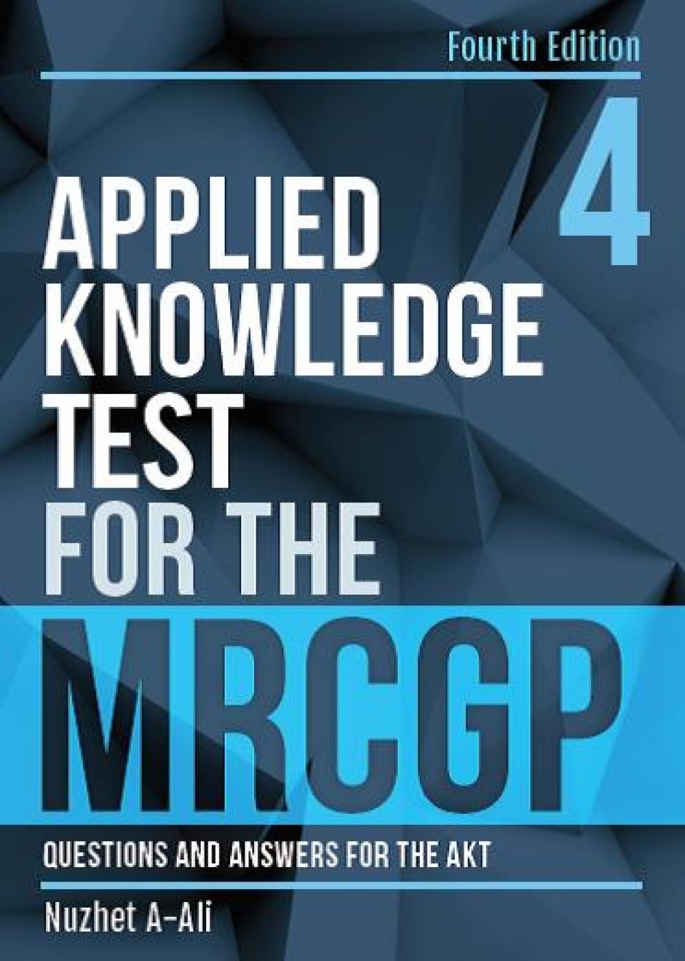 Applied Knowledge Test for the MRCGP, ..., Nuzhet A-Ali