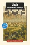 Utah Crossword Puzzles: Crossword Puzzles with Easy to Read Print about Utah, History, Geography and More | 6x9 inches, 120 pages | 50+ Puzzles ... ... Relaxation (U.S. States Crossword Puzzles)