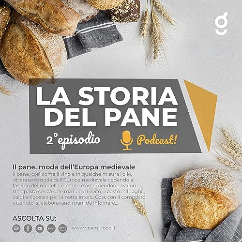 Ep.02 - Il pane, moda dell&rsquo;Europa medievale copertina