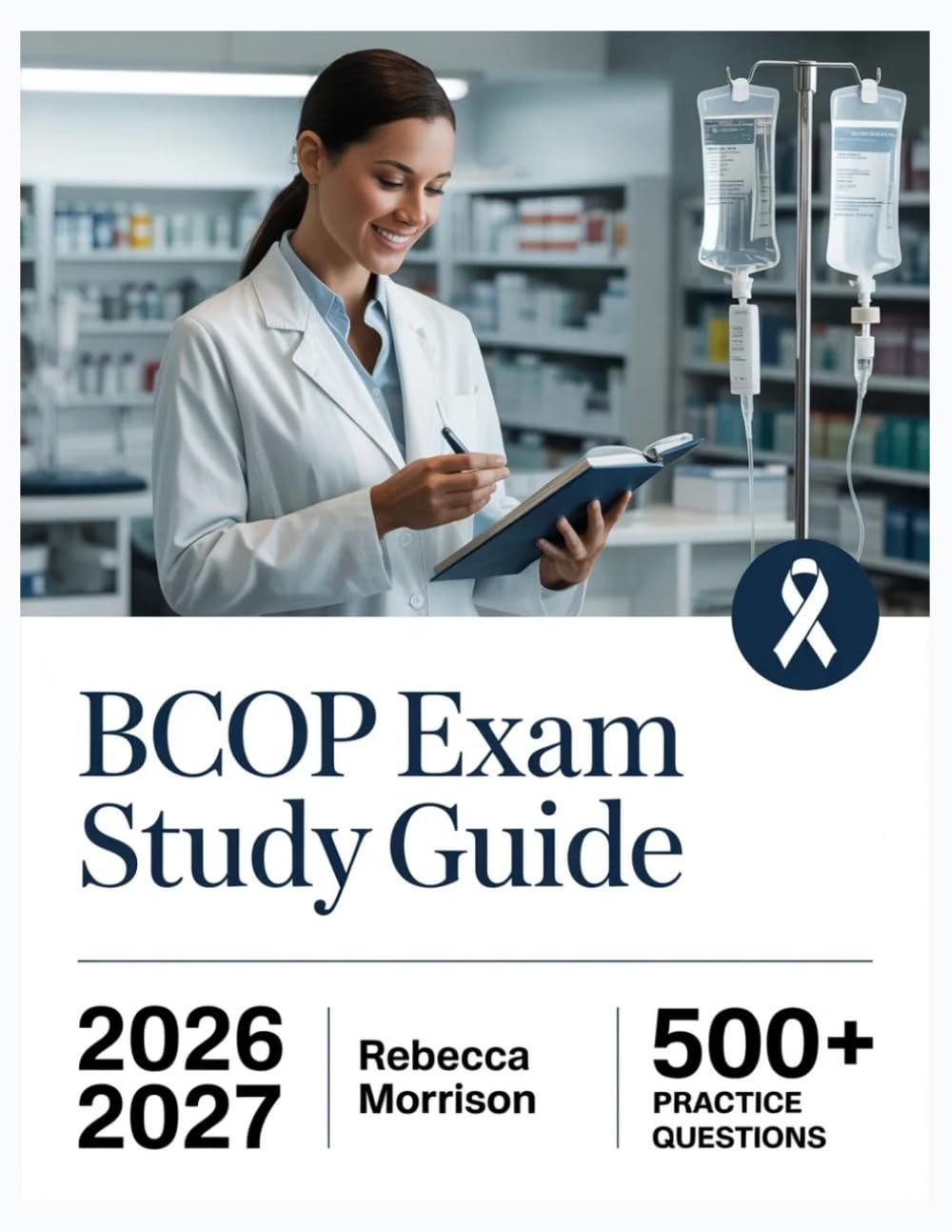 BCOP Exam Study Guide 2026-2027: Complete Topic Analysis, 500+ Practice Questions, Full Answer Keys, and In-Depth Solutions