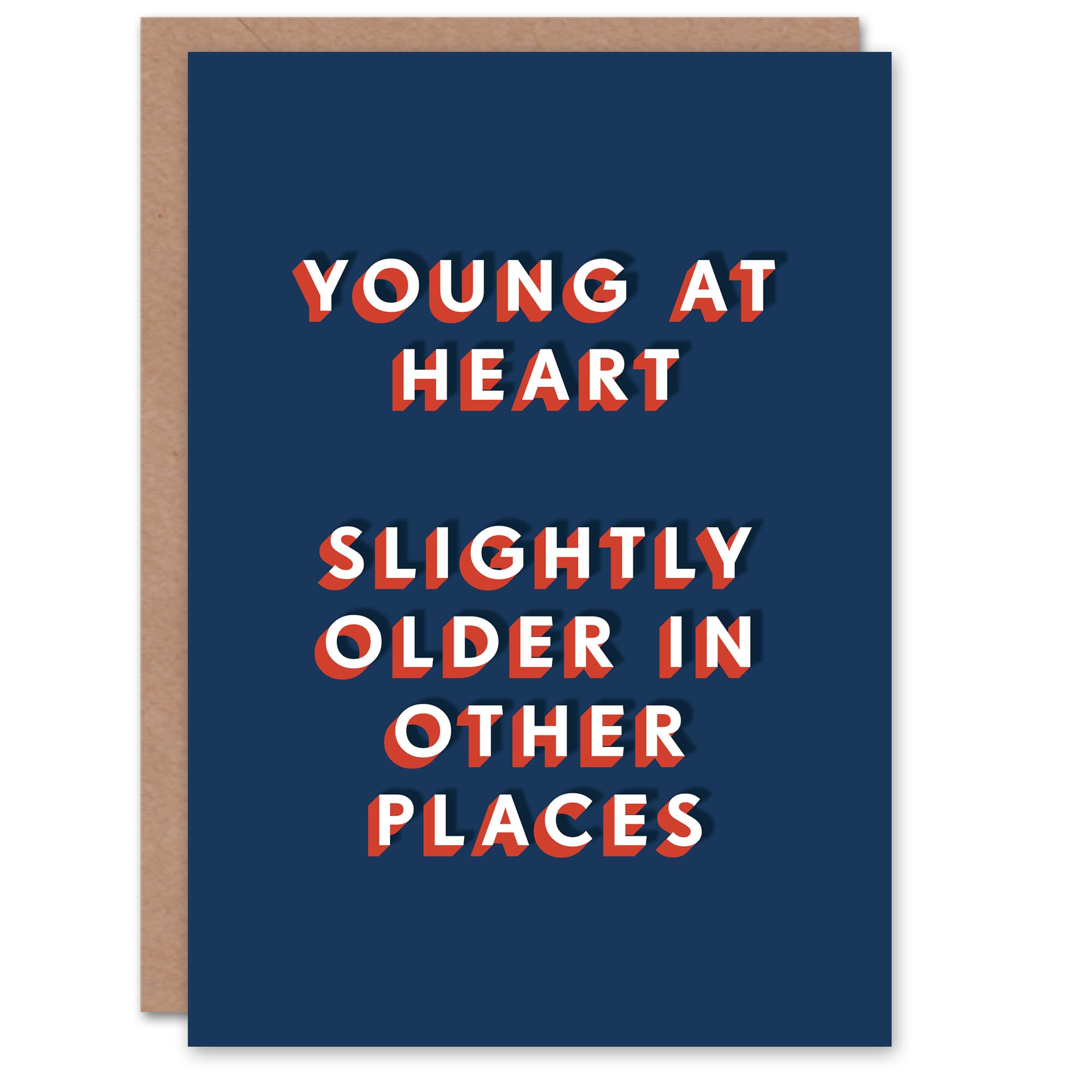 Artery8 Young At Heart Older In Other Places Funny For Him Birthday Card