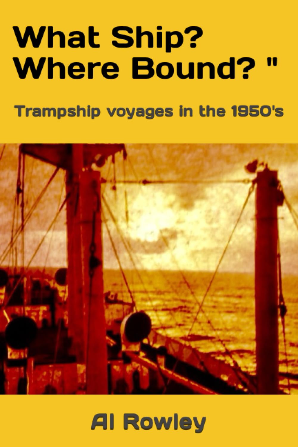 What Ship? Where Bound? ": Trampship voyages in the 1950's