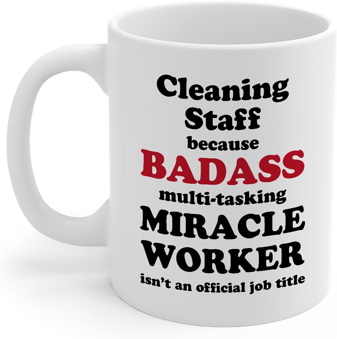 DesiDD Cleaning Staff Because Badass Multi-Tasking Miracle Worker isn't an Official Job Title Mug Gifts for Janitor Custodian Housekeeper Maintenance Worker Cleaning - 11oz Coffee Cup