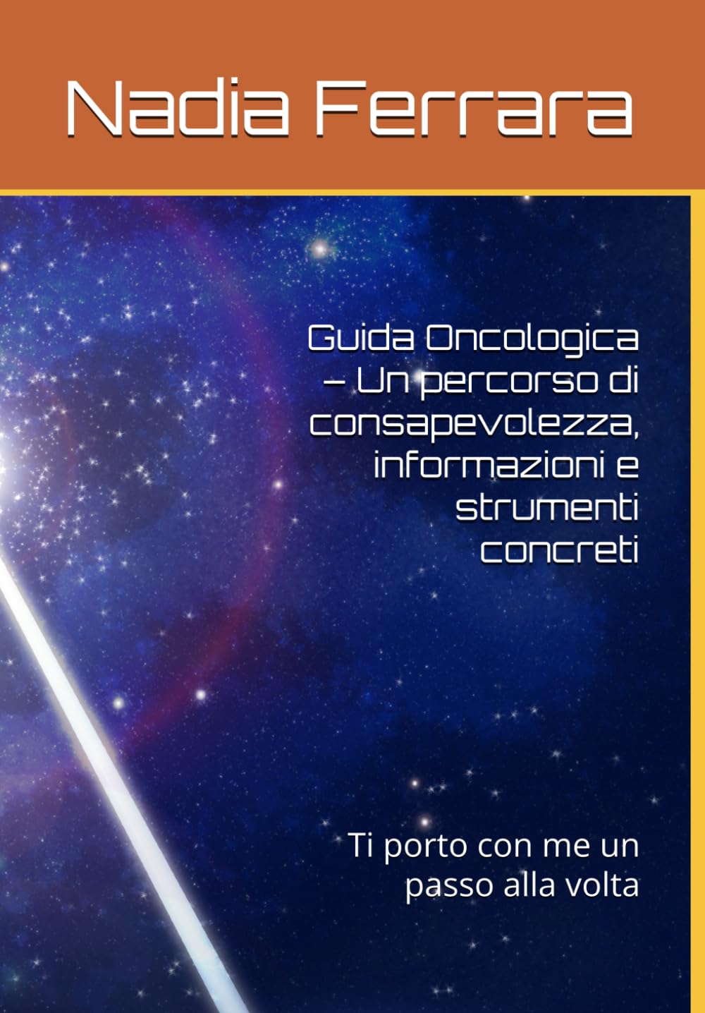 Guida Oncologica – Un percorso di consapevolezza, informazioni e strumenti concreti: Ti porto con me un passo alla volta
