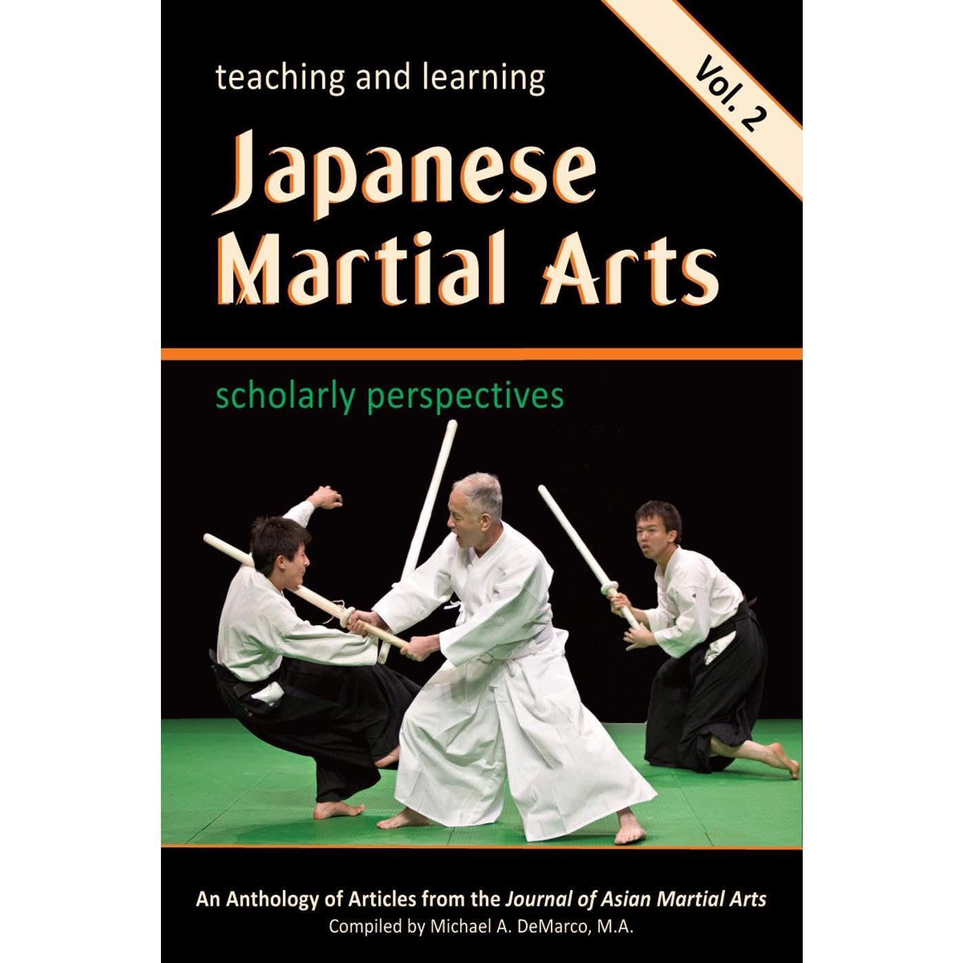 Teaching and Learning Japanese Martial Arts: Scholarly Perspectives, Vol. 2